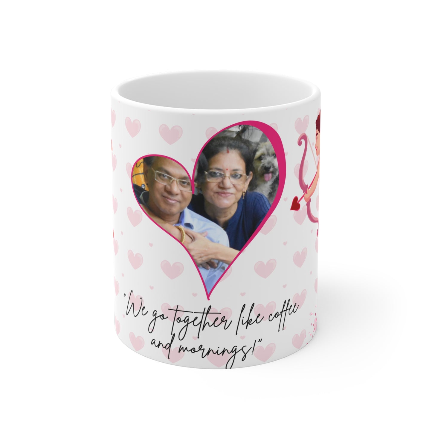 We Go Together Like Coffee and Mornings – Custom Image Mug – Valentine’s Day Collection