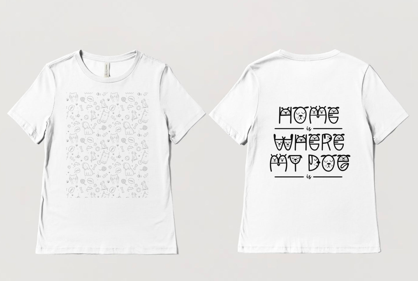 "Home Is Where My Dog Is" Women's T-Shirt