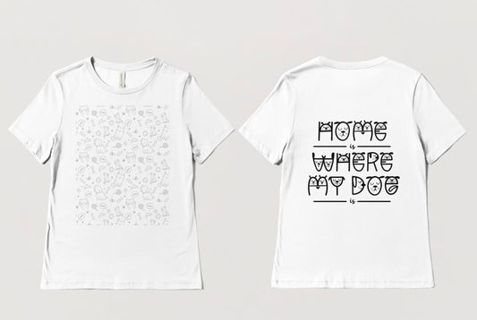 "Home Is Where My Dog Is" Women's T-Shirt